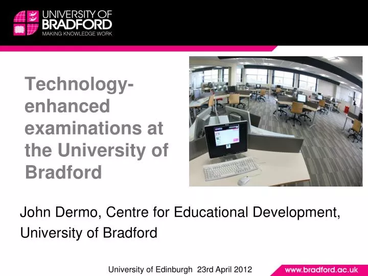 technology enhanced examinations at the university of bradford