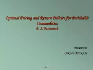 Optimal Pricing and Return Policies for Perishable Commodities B. A. Pasternack