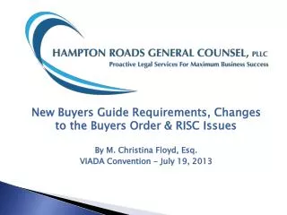 New Buyers Guide Requirements, Changes to the Buyers Order &amp; RISC Issues By M. Christina Floyd, Esq. VIADA Conventio