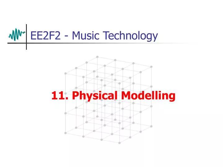 11 physical modelling