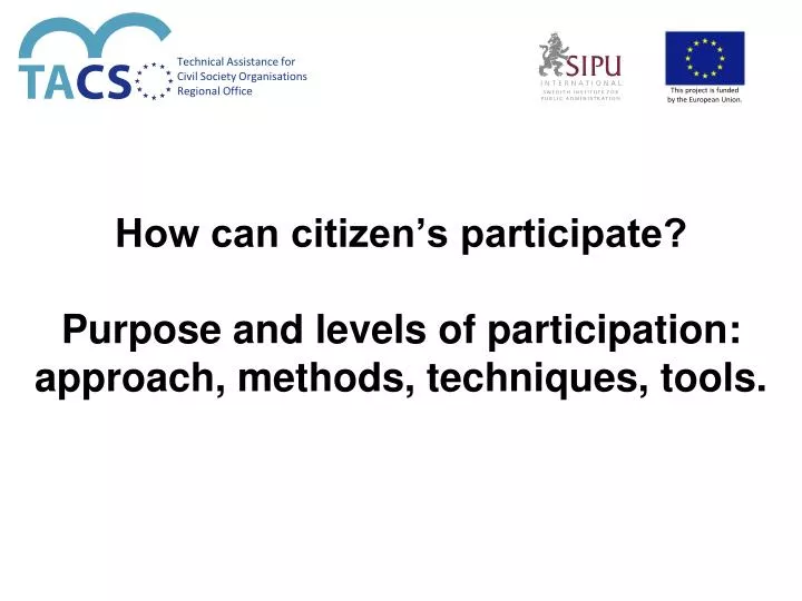 how can citizen s participate purpose and levels of participation approach methods techniques tools