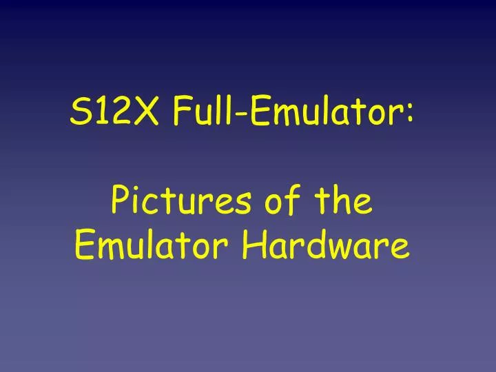s12x full emulator pictures of the emulator hardware