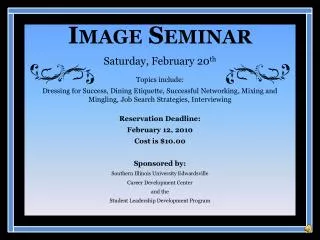Image Seminar Saturday, February 20 th Topics include: