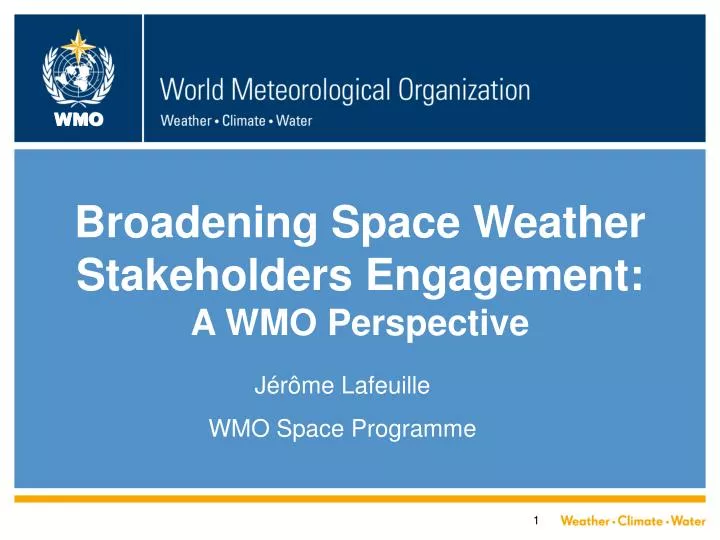 broadening space weather stakeholders engagement a wmo perspective