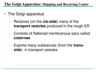 The Golgi Apparatus: Shipping and Receiving Center