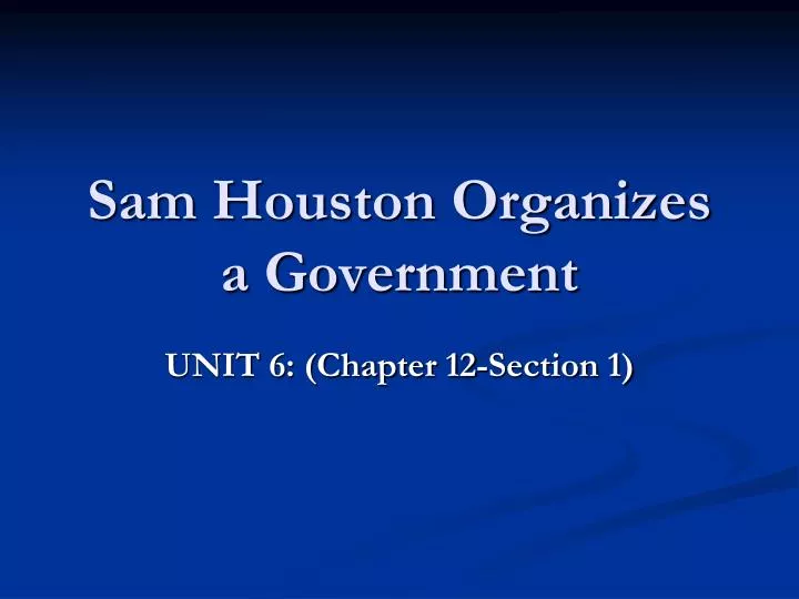 sam houston organizes a government