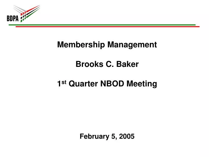 membership management brooks c baker 1 st quarter nbod meeting