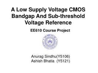 A Low Supply Voltage CMOS Bandgap And Sub-threshold Voltage Reference