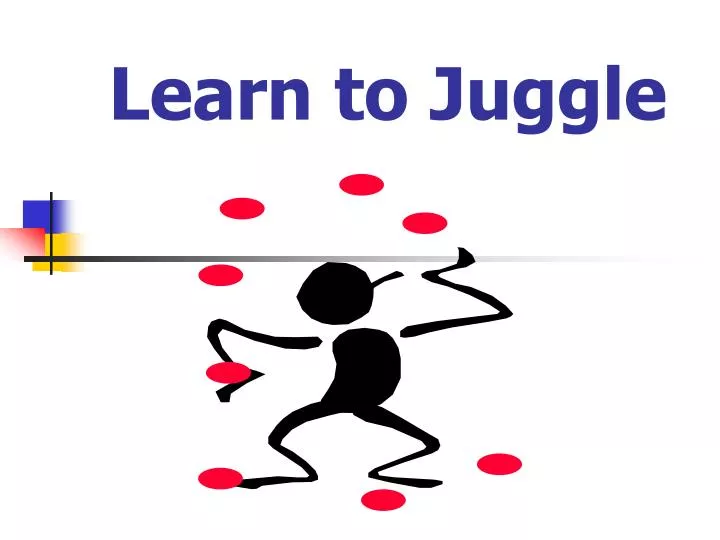 learn to juggle