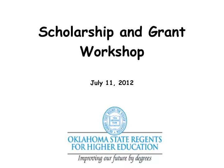 scholarship and grant workshop july 11 2012