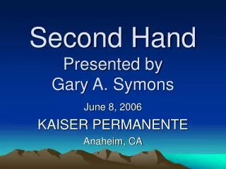 Second Hand Presented by Gary A. Symons