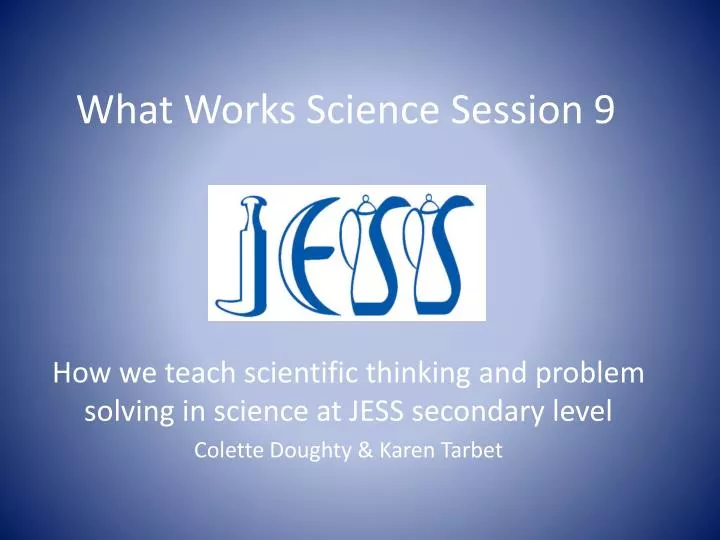 what works science session 9