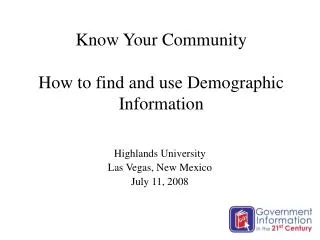 Know Your Community How to find and use Demographic Information