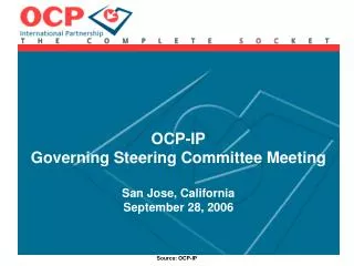 OCP-IP Governing Steering Committee Meeting San Jose, California September 28, 2006