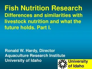Fish Nutrition Research Differences and similarities with livestock nutrition and what the future holds. Part I.