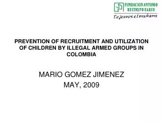 PREVENTION OF RECRUITMENT AND UTILIZATION OF CHILDREN BY ILLEGAL ARMED GROUPS IN COLOMBIA