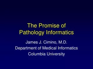 The Promise of Pathology Informatics