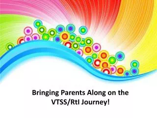 Bringing Parents Along on the VTSS/ RtI Journey!