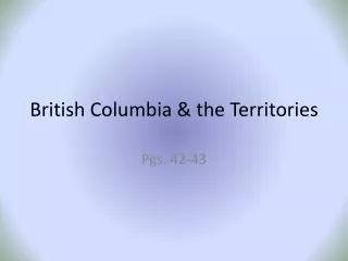 British Columbia &amp; the Territories
