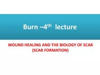 Burn –4 th lecture
