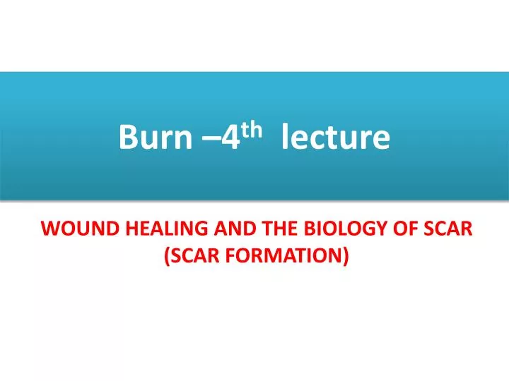 burn 4 th lecture