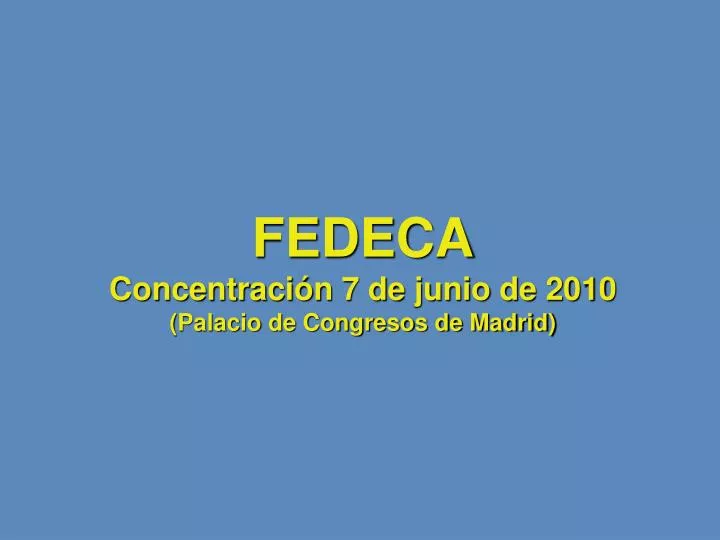 fedeca concentraci n 7 de junio de 2010 palacio de congresos de madrid