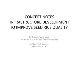 CONCEPT NOTES INFRASTRUCTURE DEVELOPMENT TO IMPROVE SEED RICE QUALITY