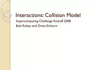 Interactions: Collision Model