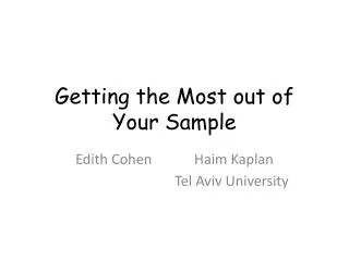 Getting the Most out of Your Sample