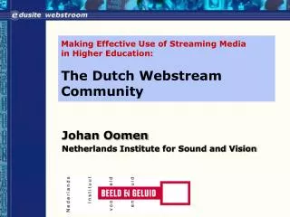 Making Effective Use of Streaming Media in Higher Education: The Dutch Webstream Community