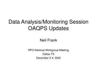 Data Analysis/Monitoring Session OAQPS Updates
