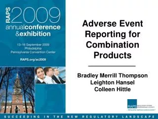 Adverse Event Reporting for Combination Products Bradley Merrill Thompson Leighton Hansel Colleen Hittle