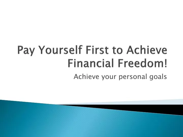 pay yourself first to achieve financial freedom