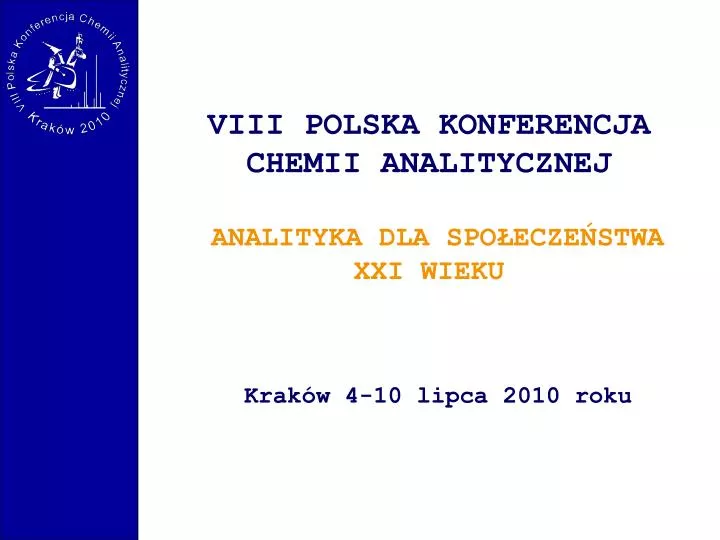 viii polska konferencja chemii analitycznej analityka dla spo ecze stwa xxi wieku