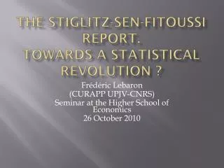 THE STIGLITZ-SEN-FITOUSSI Report. Towards a statistical revolution ?