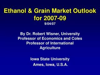 Ethanol &amp; Grain Market Outlook for 2007-09 9/04/07