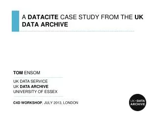 A DATACITE CASE STUDY FROM THE UK DATA ARCHIVE