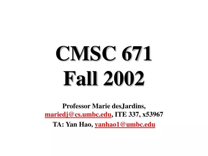 cmsc 671 fall 2002