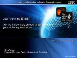 Just Archiving Email? Get the inside story on how to get more from your archiving investment