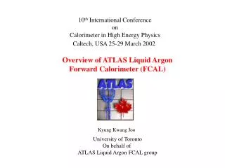 10 th International Conference on Calorimeter in High Energy Physics Caltech, USA 25-29 March 2002