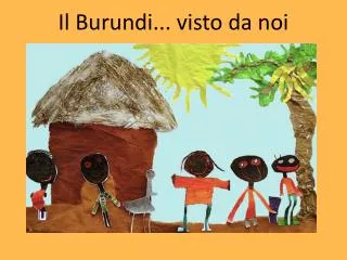 Il Burundi... visto da noi