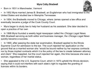 Myra Colby Bradwell Born in 1831 in Manchester, Vermont