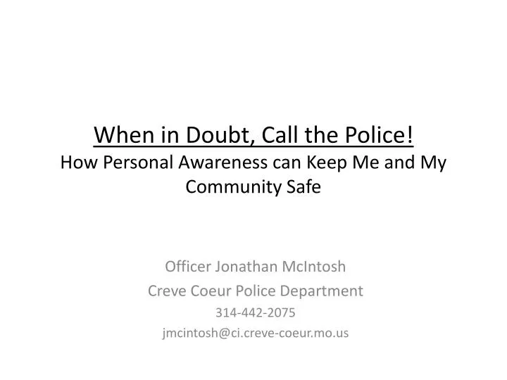 when in doubt call the police how personal awareness can keep me and my community safe