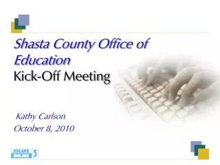 Shasta County Office of Education Kick-Off Meeting