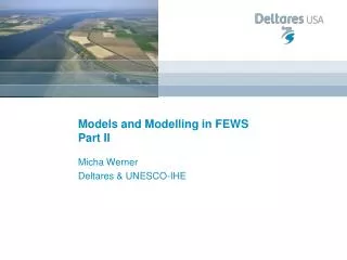 Models and Modelling in FEWS Part II