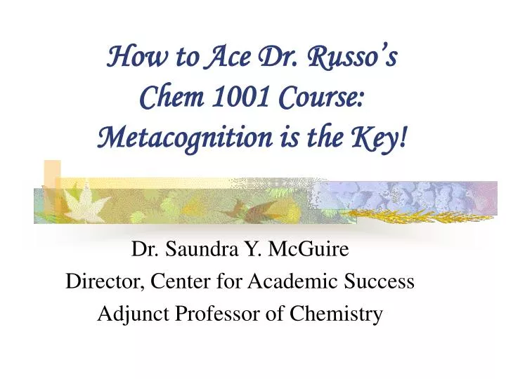 how to ace dr russo s chem 1001 course metacognition is the key