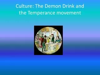 Culture: The Demon Drink and the Temperance movement