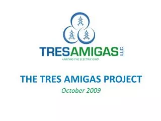 The Tres amigas project