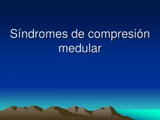 s ndromes de compresi n medular