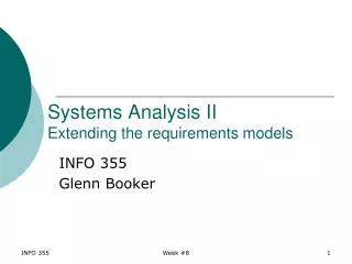 Systems Analysis II Extending the requirements models